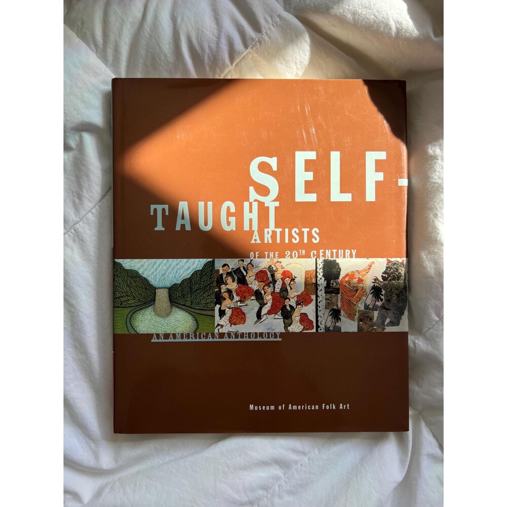 Self-Taught Artists of the 20th Century, An American Anthology